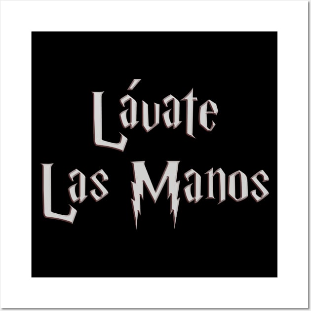 Silver - Lavate Las Manos! Wall Art by Just In Tee Shirts